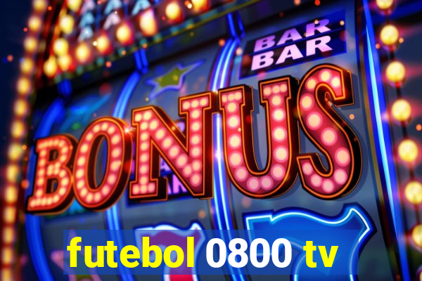 futebol 0800 tv